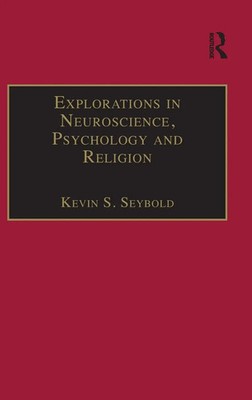 Kevin S. Seybold | Explorations in Neuroscience, Psychology and Religion | Buch
