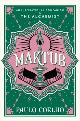 Maktub : An Inspirational Companion to the Alchemist Hardcover Pa