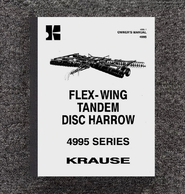 4995-1A Series Flex-Wing Tandem Disc Harrow Owner's Manual Fits Krause 4995-1B