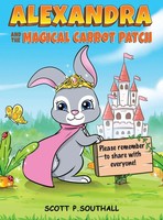 Scott P Southall | Alexandra And The Magical Carrot Patch | Buch | Englisch