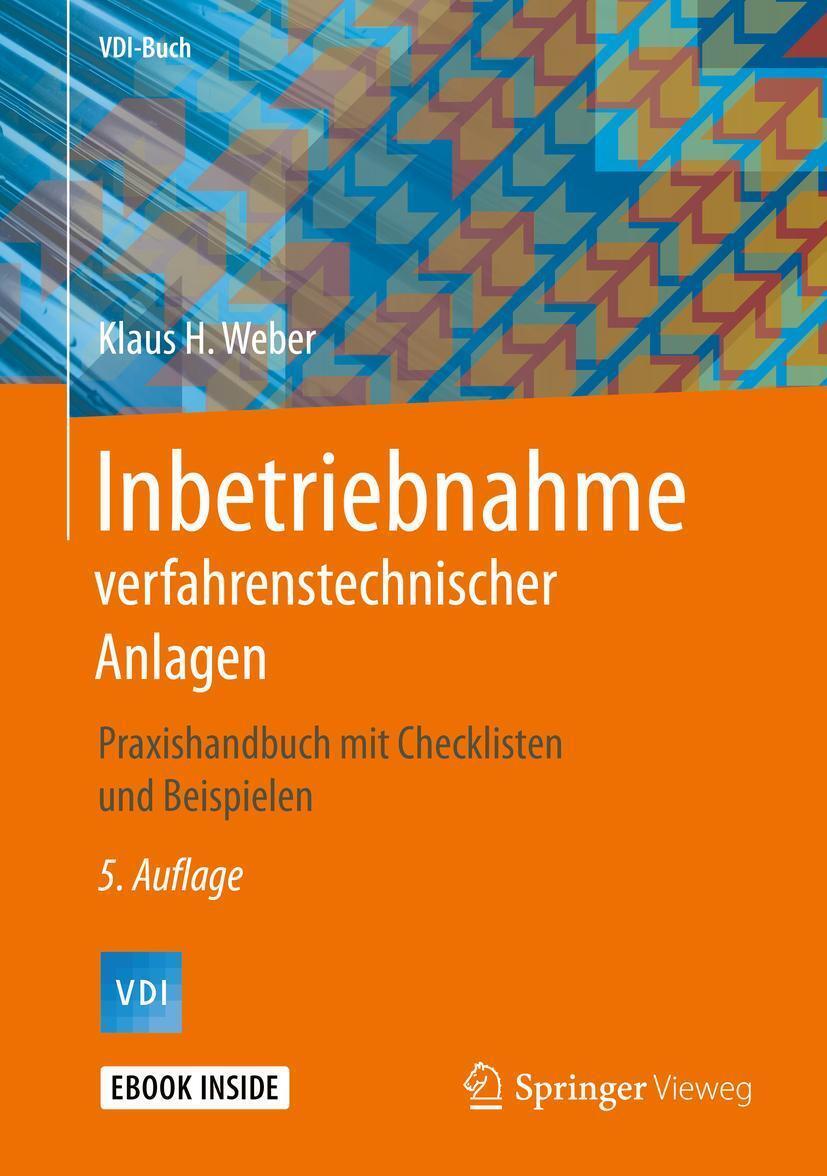 Inbetriebnahme Verfahrenstechnischer Anlagen, Klaus H. Weber