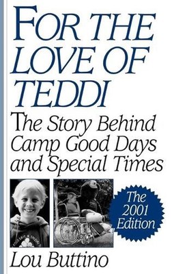 For the Love of Teddi: The Story Behind Camp Good Days and Special Times, The 20
