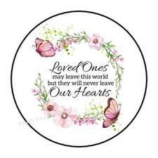 LOVED ONES MAY LEAVE THIS WORLD ENVELOPE SEALS LABELS STICKERS PARTY FAVORS
