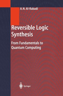 Reversible Logic Synthesis Anas N. Al-Rabadi