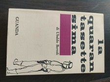 Ubaldo Bertoli - La quarantasettesima - Guanda - 1° ed. 1961 P