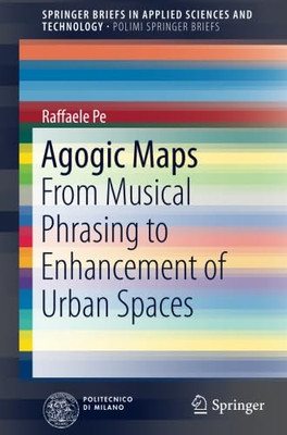 Agogic Maps: from Musical Phrasing to Enhancement of Ur -  NEW Raffaele Pe 2017