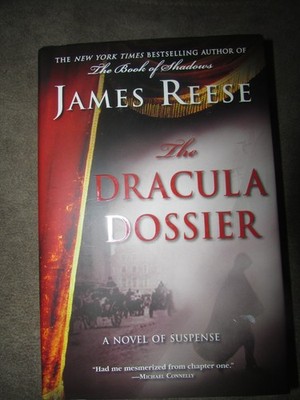 James Reese: The Dracula Dossier (Suspense Novel) HC/1st Ed/1st Pnt 2008