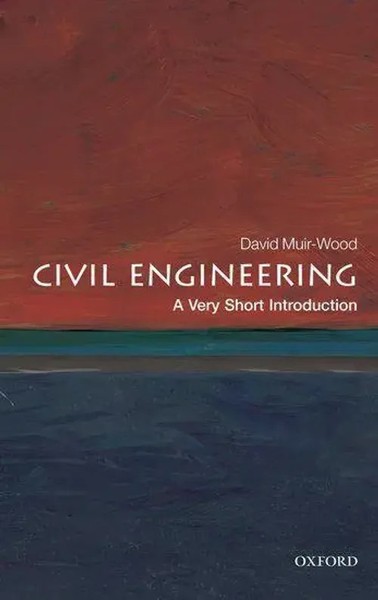 Civil Engineering | A Very Short Introduction | David Muir Wood | Englisch-image