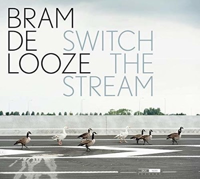 Bram De Looze - Switch the Stream [New CD]