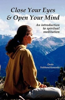 Close Your Eyes and Open Your Mind - A Practical Guide to Spiritual Med - GOOD
