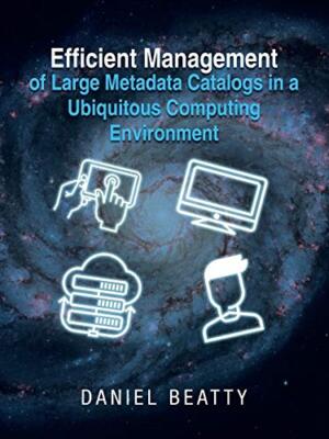 Efficient Management of Large Metadata Catalogs in a Ubiquitous Computing Env-,