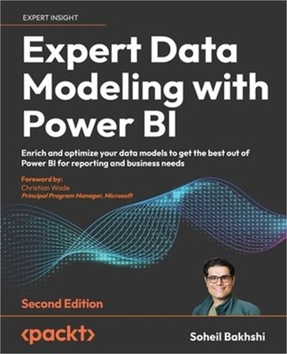 Expert Data Modeling with Power BI - Second Edition: Enrich and optimize your da
