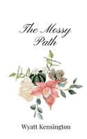 Wyatt Kensington | The Mossy Path | Taschenbuch | Englisch (2025)