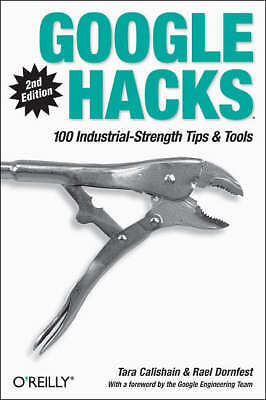 Google Hacks: Tipps & Tools für eine intelligentere Suche von Dornfest, Rael, Calishain, 