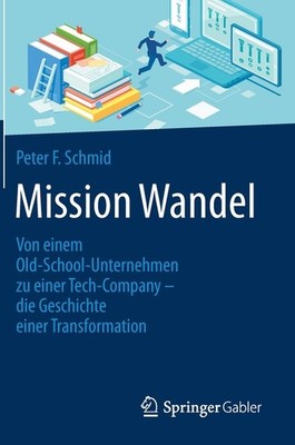 Mission Wandel: Von Einem Old-School-Unternehmen Zu Einer Te...