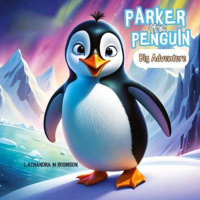 Lachandra M Robinson | Parker the Penguin | Taschenbuch | Englisch (2024)