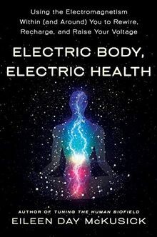 Electric Body, Electric Health: Using the Electroma... | Buch | Zustand sehr gut
