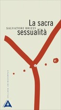 LIBRO LA SACRA SESSUALITA' - SALVATORE BRIZZI - SESSO E SPIRITUALITA'