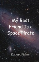 Robert Fisher | My Best Friend Is A Space Pirate | Taschenbuch | Englisch (2024)