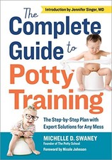 The Complete Guide to Potty Training: The Step-by-Step Plan with Expert Solu...