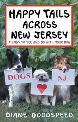 Happy Tails Across New Jersey : Things to See and Do with Your Do