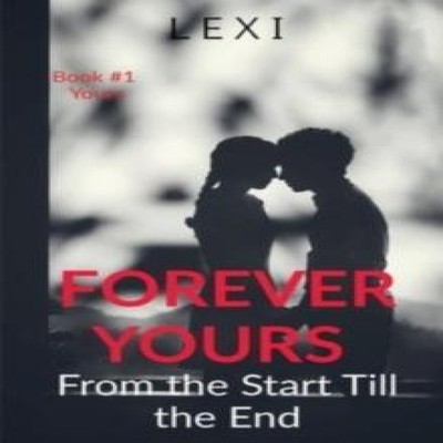 Forever Yours From the Start Till the End Lexi Paperback Repro In
