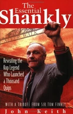 The Essential Shankly: revealing the Kop legend who ... by Keith, John Paperback