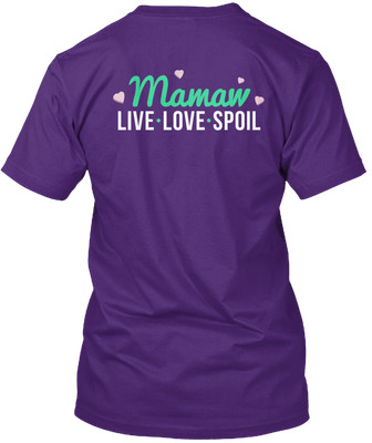 Mamaw Live Love Spoil T-shirt Made in the USA Size S to 5XL