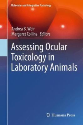 Assessing Ocular Toxicology in Laboratory Animals, Hardcover by Weir, Andrea ...
