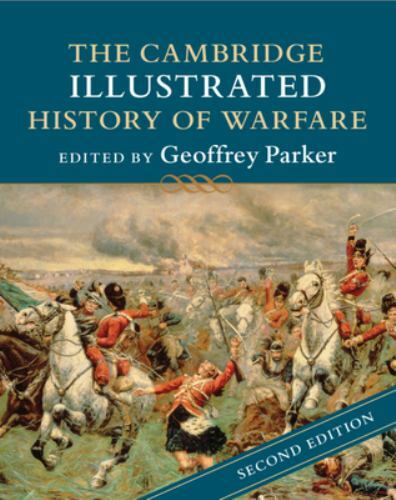 The Cambridge Illustrated History of Warfare Parker Hardback 9781107181564 2e