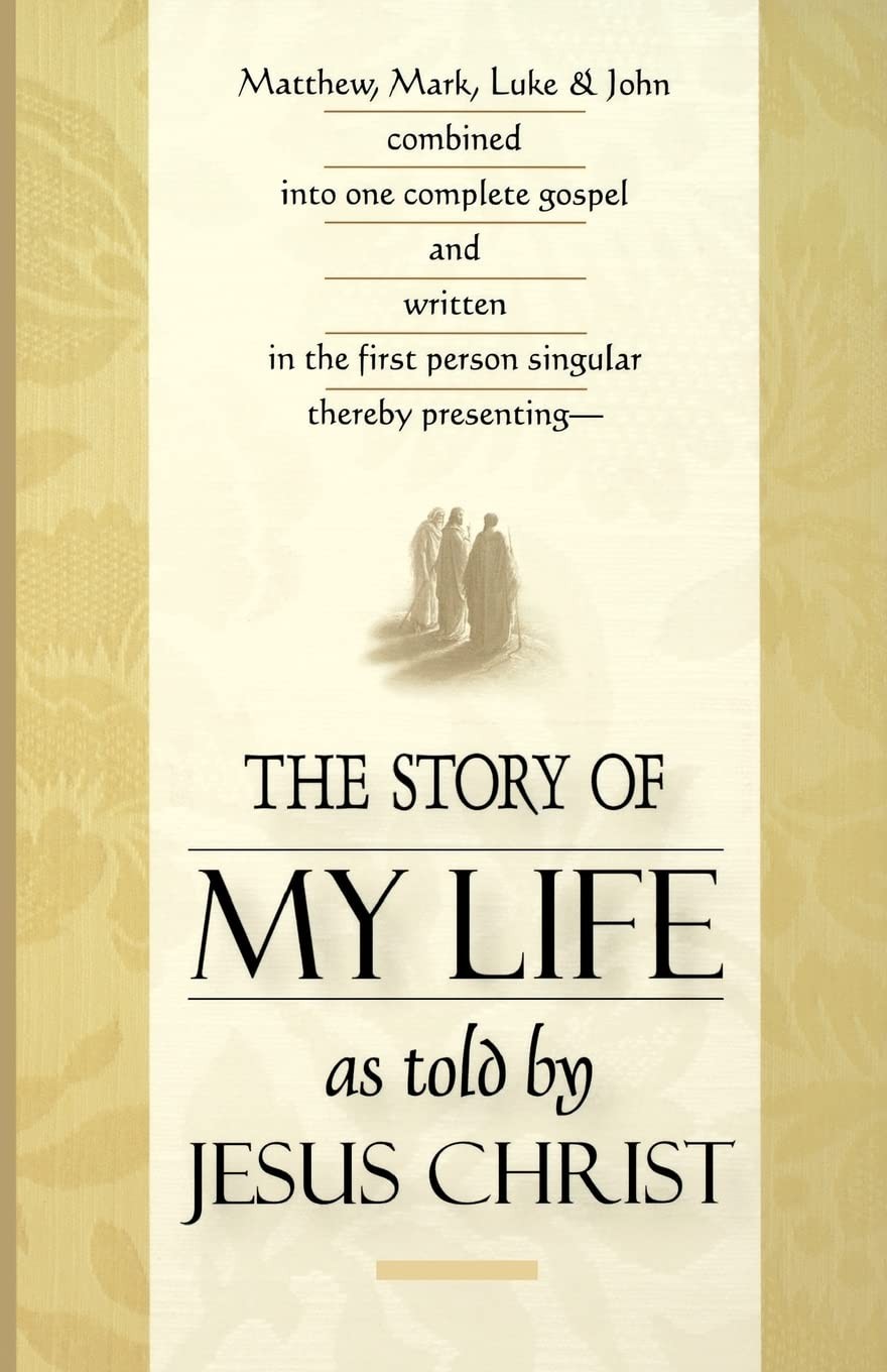 The Story of My Life: As Told by Jesus Christ