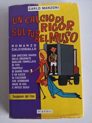 Ein Fußball der Strenge auf Ihrem schönen Muso-Carlo Manzoni-Rizzoli ed.-1963 1°ed