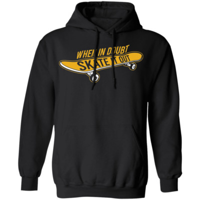 When In Doubt Skate It Out Skateboarding Skateboard Pullover Hoodie