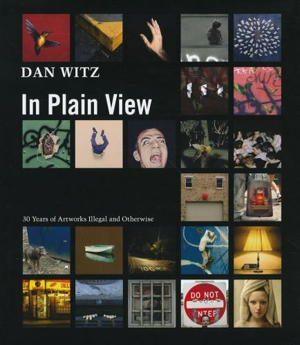 Dan+Witz%3A+in+Plain+View+%3A+30+Years+of+Artworks+Illegal+and ...