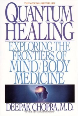 Quantum Healing: Exploring the Frontiers of Mind/Body Medicine (Bantam New Age,