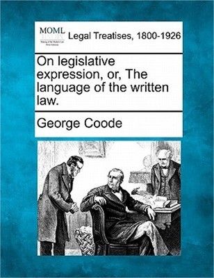 On Legislative Expression, Or, the Language of the Written Law. (Paperback or So