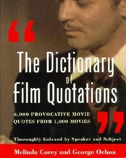 The Dictionary of Film Quotations: 6,000 Provocative Movie Quotes from 1, - GOOD