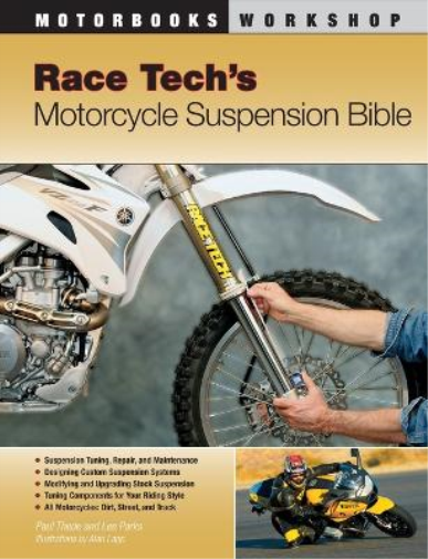 Paul Thede Lee Parks Race Tech's Motorcycle Suspension Bible (Tascabile)