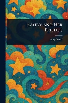 Randy and Her Friends by Amy Brooks Paperback Book