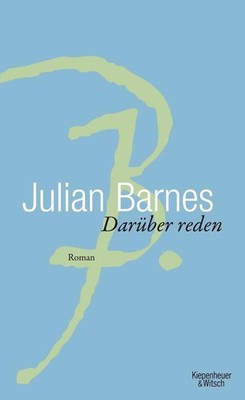 Darüber Reden | Julian Barnes | deutsch | Talking It Over