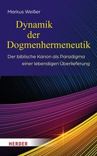 Dynamik der Dogmenhermeneutik | Markus Weiße...