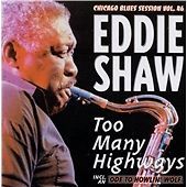 Eddie Shaw Too Many Highways CD New 799582089229