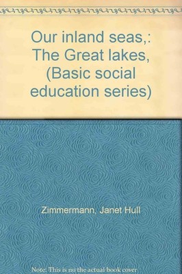 Our inland seas,: The Great lakes, (Basic social education series)