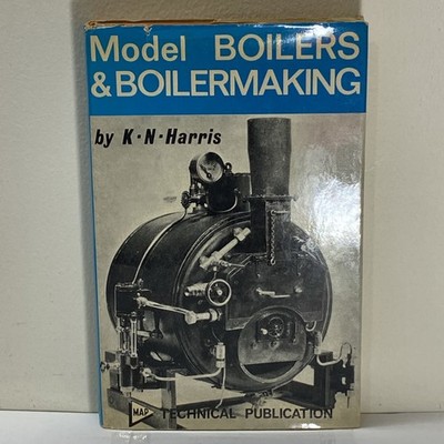 Model Boilers & Boilermaking by K N Harris 1972 Hardcover 3rd Printing Used Good