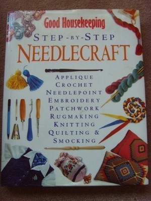 ''Good Housekeeping'' Step by Step Needlework (Good Housekeeping Cookery Club), Go