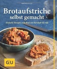 Brotaufstriche selbst gemacht: Einfache Rezepte aufs Bro... | Buch | Zustand gut