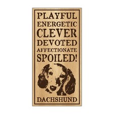 Sign, Wood, Spoiled Dachshund, 5" x 10"
