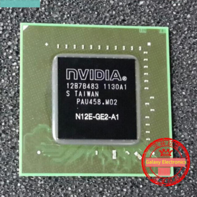 New original NVIDIA N12E-GE-A1 BGA Chip Chipset