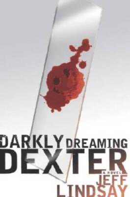 Darkly Dreaming Dexter: A Novel - Hardcover By Lindsay, Jeff - GOOD