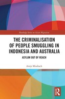 The Criminalisation Of People Smuggling In Indonesia And Australia Missbach Buch